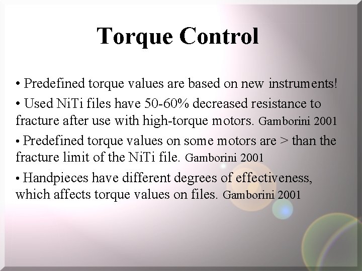 Torque Control • Predefined torque values are based on new instruments! • Used Ni.