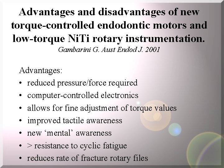 Advantages and disadvantages of new torque-controlled endodontic motors and low-torque Ni. Ti rotary instrumentation.