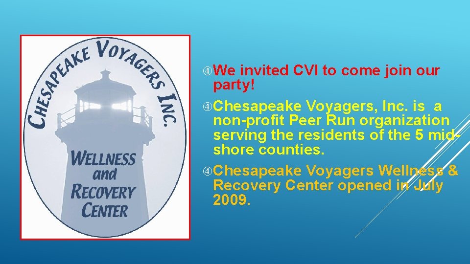 We invited CVI to come join our party! Chesapeake Voyagers, Inc. is a We invited CVI to come join our party! Chesapeake Voyagers, Inc. is a