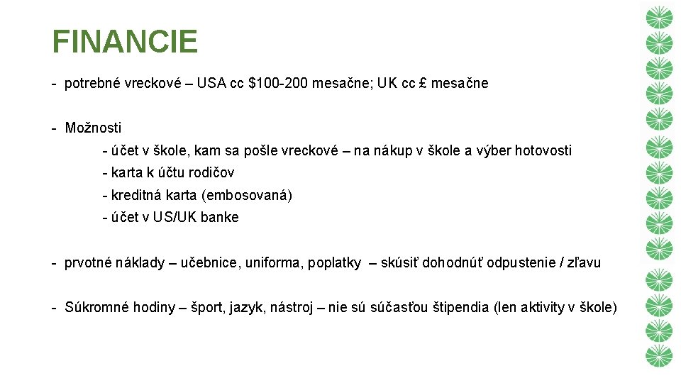 FINANCIE - potrebné vreckové – USA cc $100 -200 mesačne; UK cc £ mesačne