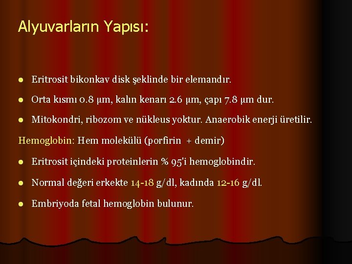 Alyuvarların Yapısı: l Eritrosit bikonkav disk şeklinde bir elemandır. l Orta kısmı 0. 8