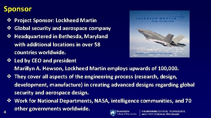 Sponsor ❖ Project Sponsor: Lockheed Martin ❖ Global security and aerospace company ❖ Headquartered