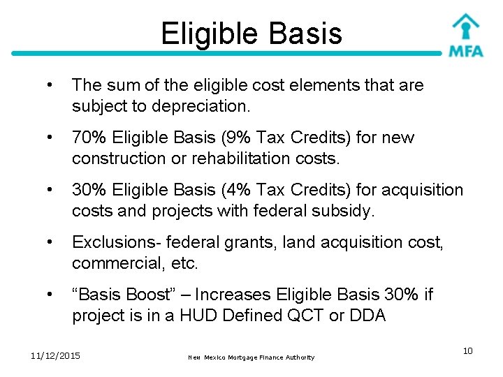 Eligible Basis • The sum of the eligible cost elements that are subject to