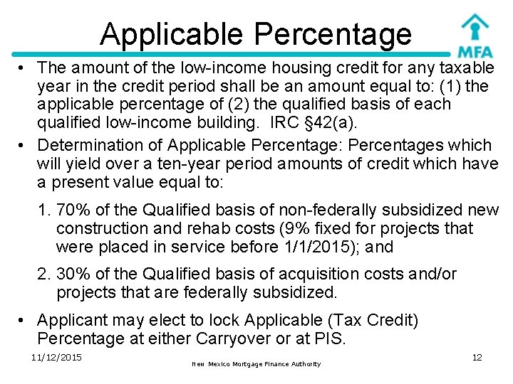 Applicable Percentage • The amount of the low-income housing credit for any taxable year