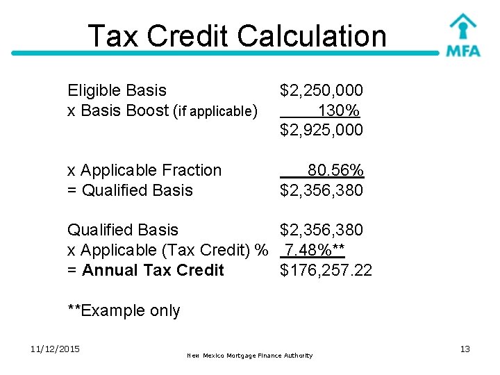 Tax Credit Calculation Eligible Basis x Basis Boost (if applicable) $2, 250, 000 130%