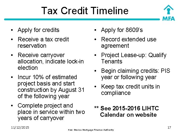 Tax Credit Timeline • Apply for credits • Apply for 8609’s • Receive a