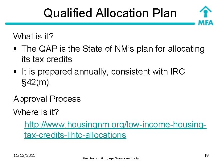 Qualified Allocation Plan What is it? § The QAP is the State of NM’s