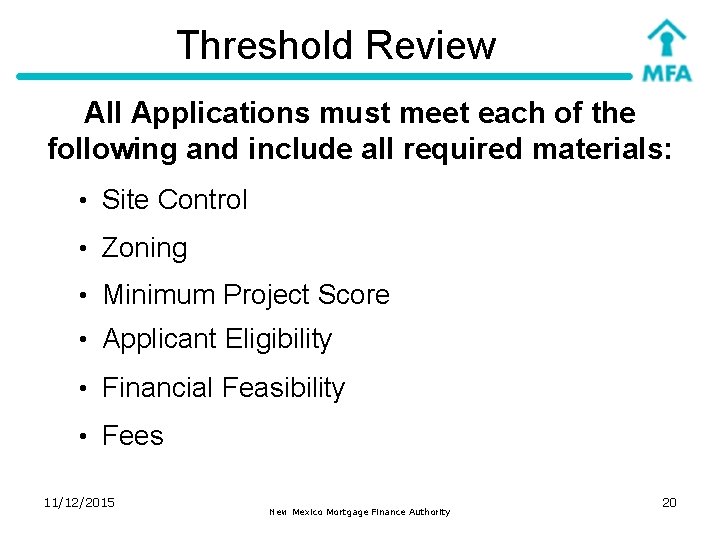 Threshold Review All Applications must meet each of the following and include all required