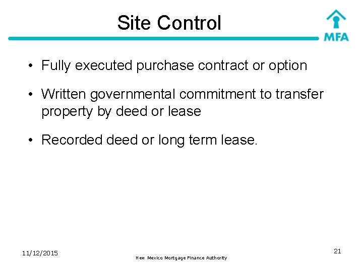 Site Control • Fully executed purchase contract or option • Written governmental commitment to