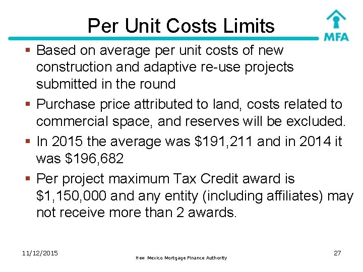 Per Unit Costs Limits § Based on average per unit costs of new construction