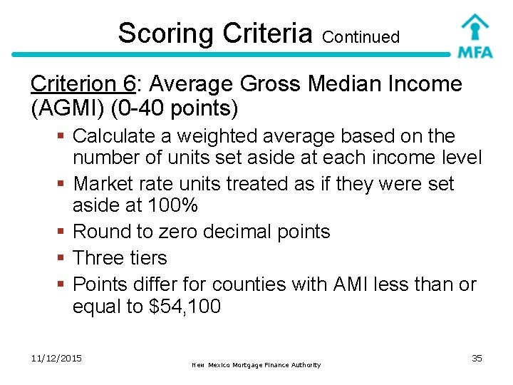 Scoring Criteria Continued Criterion 6: Average Gross Median Income (AGMI) (0 -40 points) §