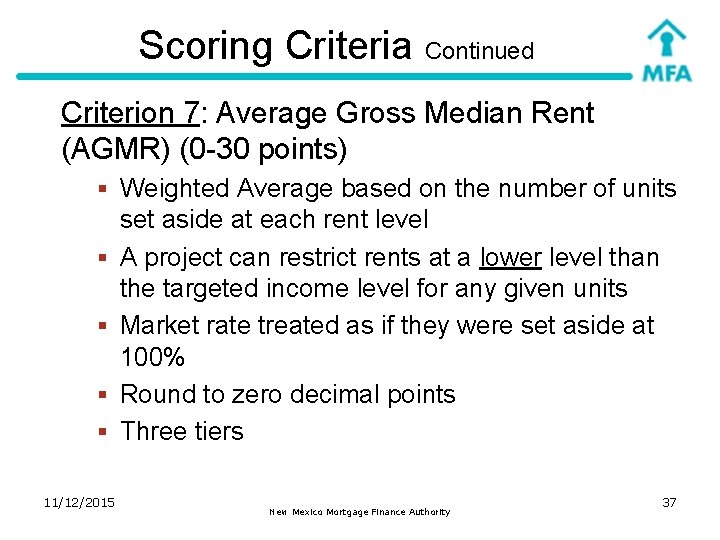 Scoring Criteria Continued Criterion 7: Average Gross Median Rent (AGMR) (0 -30 points) §