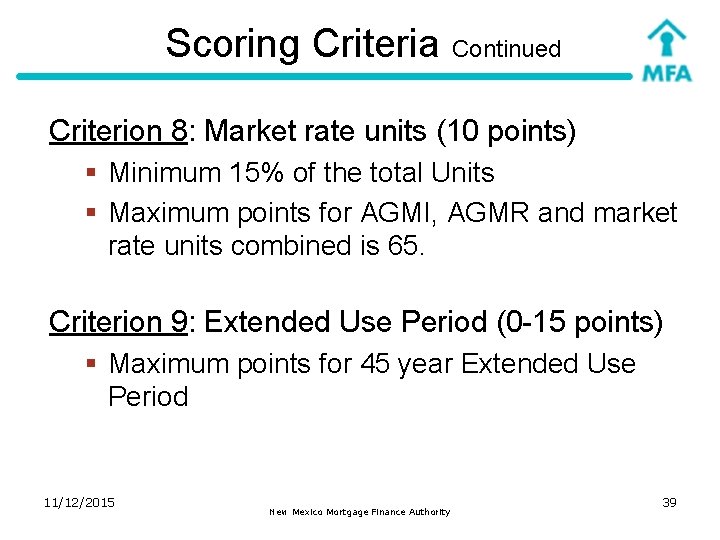 Scoring Criteria Continued Criterion 8: Market rate units (10 points) § Minimum 15% of