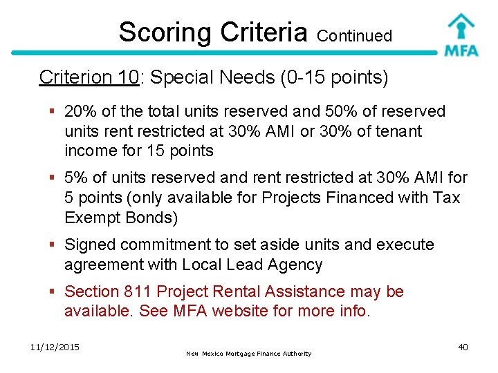 Scoring Criteria Continued Criterion 10: Special Needs (0 -15 points) § 20% of the