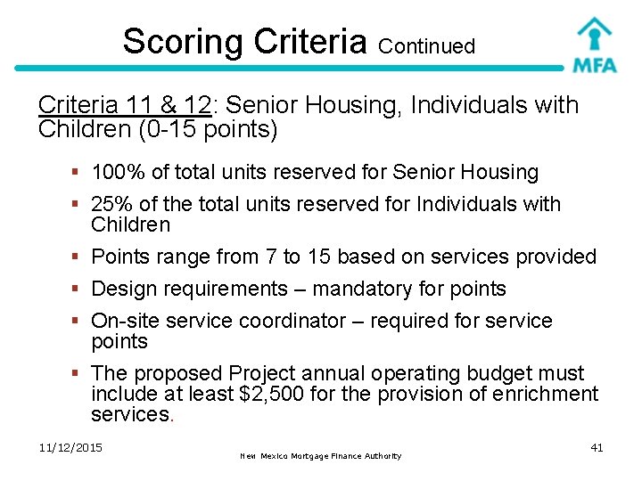 Scoring Criteria Continued Criteria 11 & 12: Senior Housing, Individuals with Children (0 -15