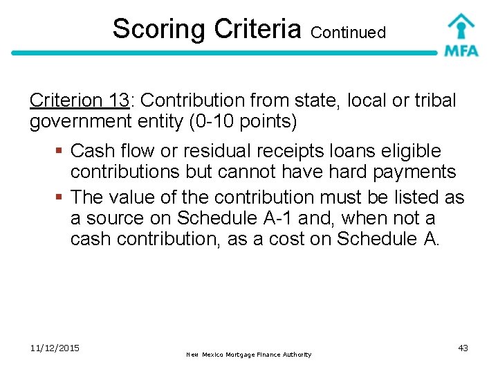 Scoring Criteria Continued Criterion 13: Contribution from state, local or tribal government entity (0