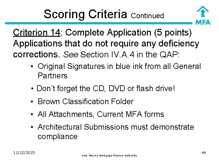 Scoring Criteria Continued Criterion 14: Complete Application (5 points) Applications that do not require