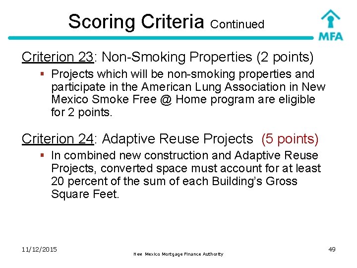 Scoring Criteria Continued Criterion 23: Non-Smoking Properties (2 points) § Projects which will be