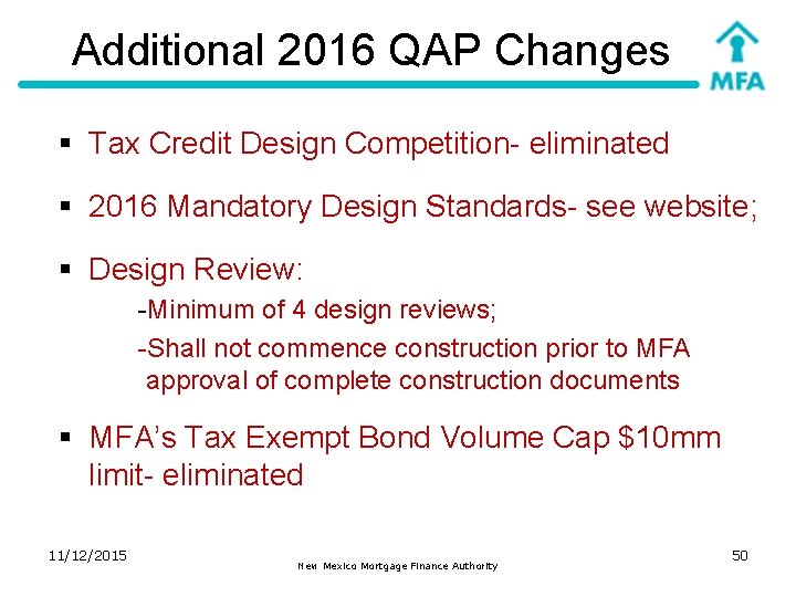 Additional 2016 QAP Changes § Tax Credit Design Competition- eliminated § 2016 Mandatory Design