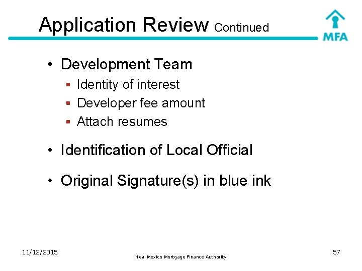 Application Review Continued • Development Team § Identity of interest § Developer fee amount