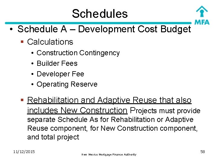 Schedules • Schedule A – Development Cost Budget § Calculations • Construction Contingency •