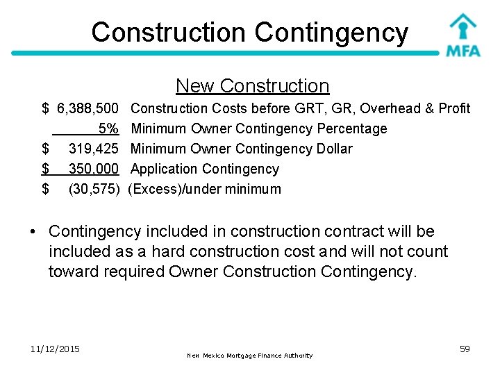 Construction Contingency New Construction $ 6, 388, 500 5% $ 319, 425 $ 350,