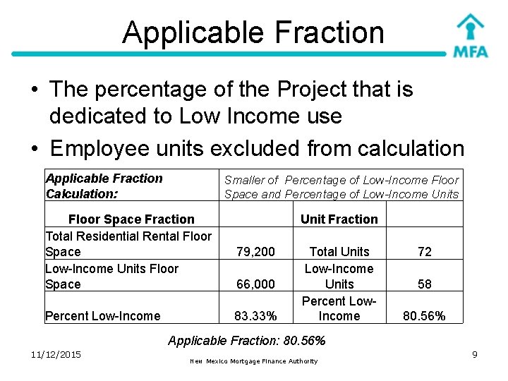 Applicable Fraction • The percentage of the Project that is dedicated to Low Income