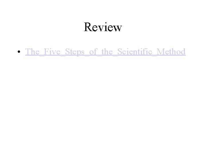 Review • The_Five_Steps_of_the_Scientific_Method 