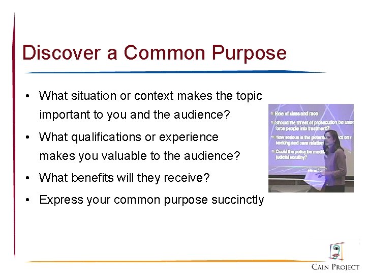 Discover a Common Purpose • What situation or context makes the topic important to