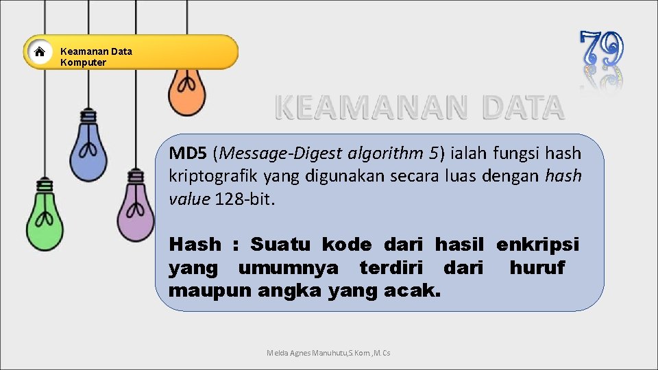 Keamanan Data Komputer MD 5 (Message-Digest algorithm 5) ialah fungsi hash kriptografik yang digunakan