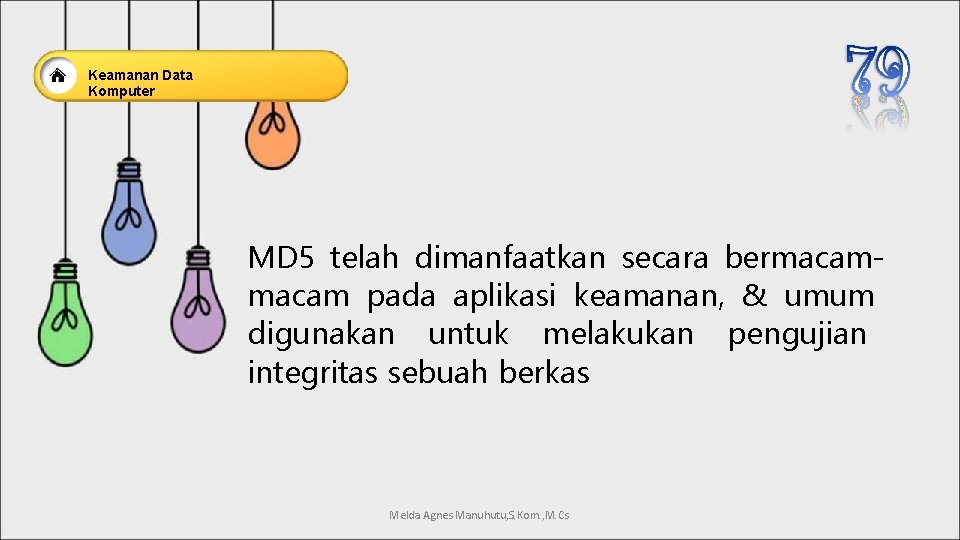 Keamanan Data Komputer MD 5 telah dimanfaatkan secara bermacam pada aplikasi keamanan, & umum