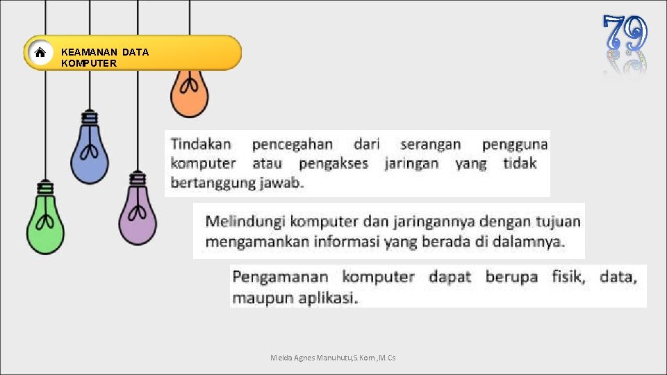 KEAMANAN DATA KOMPUTER Melda Agnes Manuhutu, S. Kom. , M. Cs 