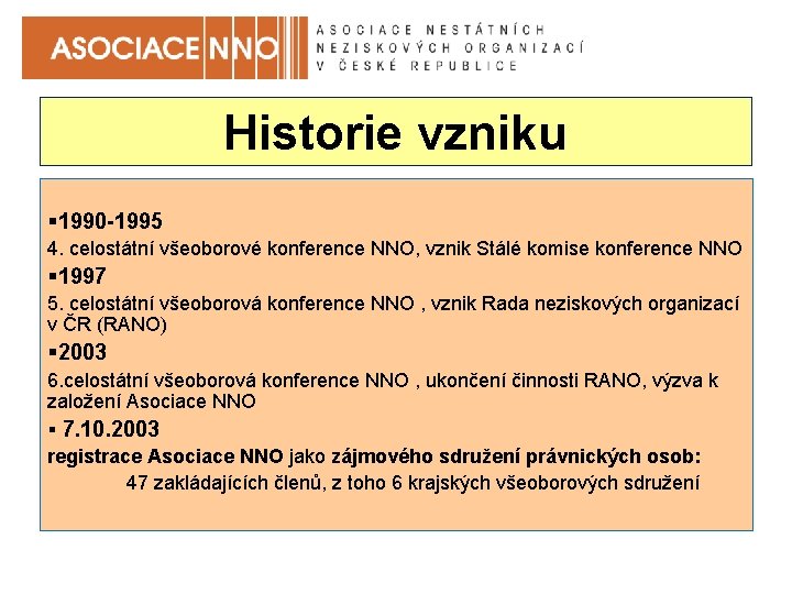 Historie vzniku § 1990 -1995 4. celostátní všeoborové konference NNO, vznik Stálé komise konference