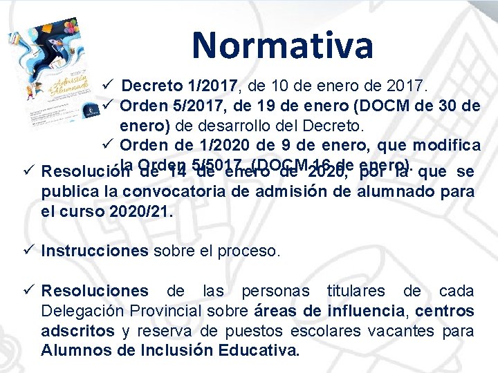 Normativa ü Decreto 1/2017, de 10 de enero de 2017. ü Orden 5/2017, de