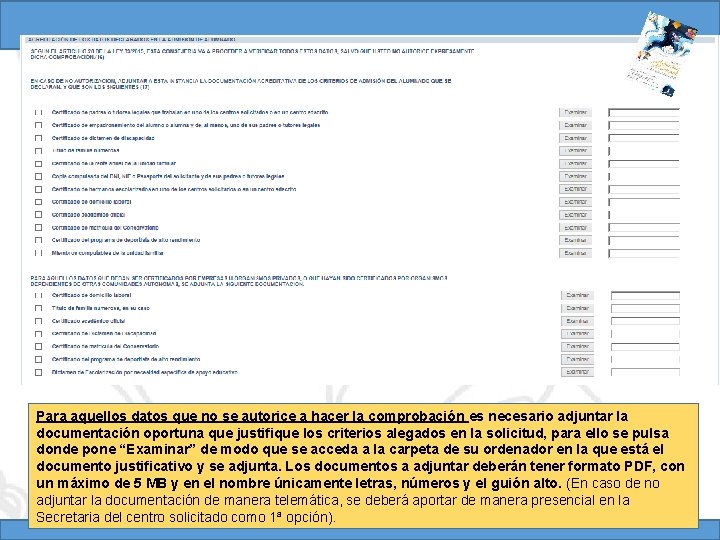 Para aquellos datos que no se autorice a hacer la comprobación es necesario adjuntar