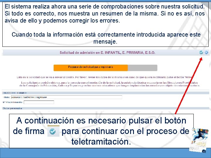 El sistema realiza ahora una serie de comprobaciones sobre nuestra solicitud. Si todo es