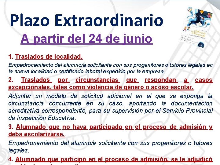 Plazo Extraordinario A partir del 24 de junio 1. Traslados de localidad. Empadronamiento del