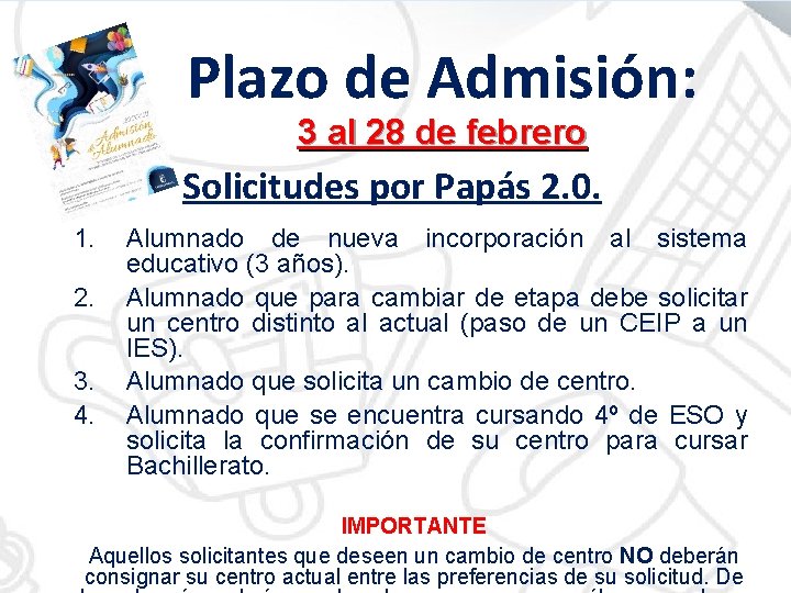 Plazo de Admisión: 3 al 28 de febrero Solicitudes por Papás 2. 0. 1.