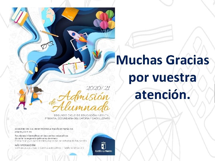 Muchas Gracias por vuestra atención. 