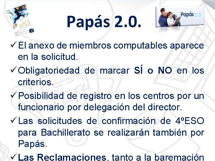 Papás 2. 0. ü El anexo de miembros computables aparece en la solicitud. ü