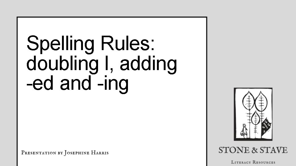 Spelling Rules: doubling l, adding -ed and -ing 