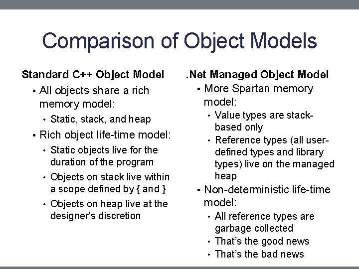 Comparison of Object Models Standard C++ Object Model • All objects share a rich