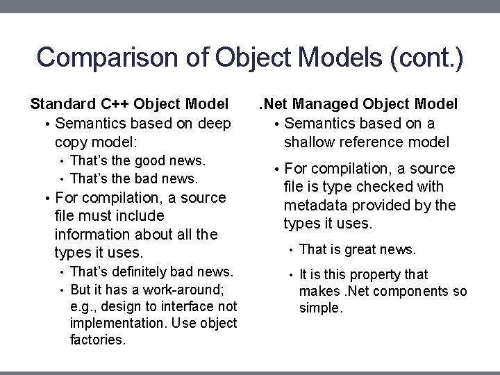 Comparison of Object Models (cont. ) Standard C++ Object Model • Semantics based on