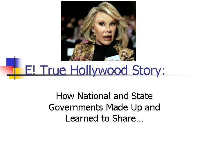 E! True Hollywood Story: How National and State Governments Made Up and Learned to