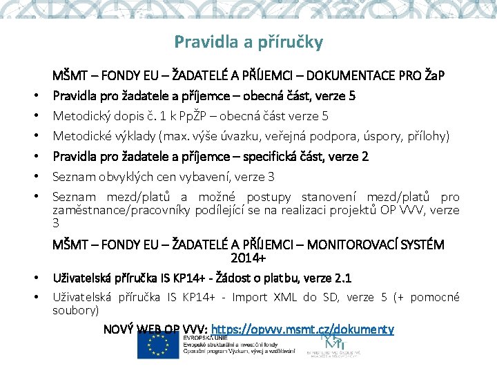 Pravidla a příručky • • • MŠMT – FONDY EU – ŽADATELÉ A PŘÍJEMCI