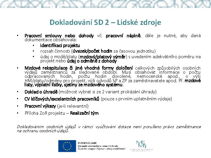 Dokladování SD 2 – Lidské zdroje • • • Pracovní smlouvy nebo dohody vč.