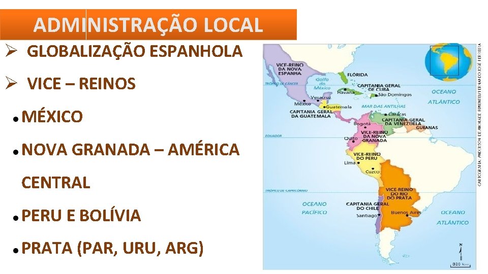 ADMINISTRAÇÃO LOCAL GLOBALIZAÇÃO ESPANHOLA VICE – REINOS MÉXICO NOVA GRANADA – AMÉRICA CENTRAL PERU