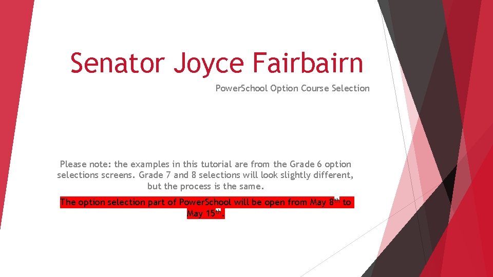 Senator Joyce Fairbairn Power. School Option Course Selection Please note: the examples in this