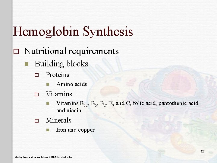 Hemoglobin Synthesis o Nutritional requirements n Building blocks o Proteins n o Vitamins n