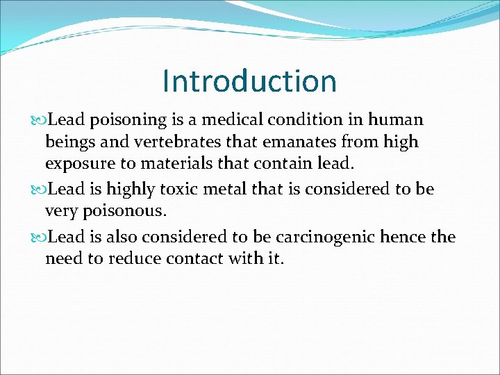 Introduction Lead poisoning is a medical condition in human beings and vertebrates that emanates Introduction Lead poisoning is a medical condition in human beings and vertebrates that emanates